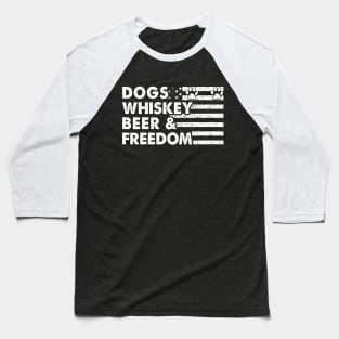 Dog Whiskey Beer and Freedom Baseball T-Shirt
